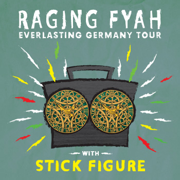 Raging Fyah + Stick Figure - Germany Tour