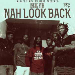 Raging Fyah - Naah Look Back