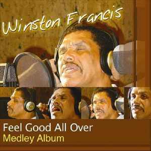Winston Francis - Feel Good All Over Medley - Album 2004