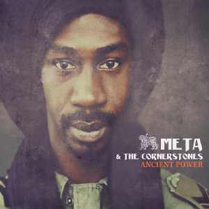 Meta and the Cornerstones - Ancient Power - 2013