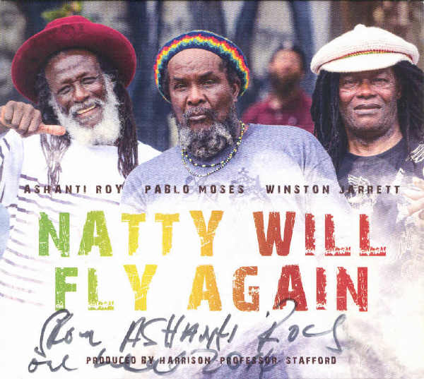 Ashanti Roy + Pablo Moses + Winston Jarrett - Natty Will Fly Again - Album 2014