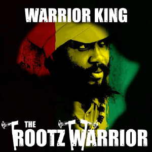 Warrior King - The Rootz Warrior - Album 2016