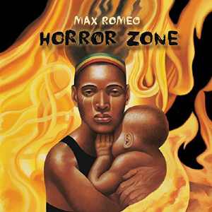 Max Romeo - Horror Zone - Doppelalbum 2016