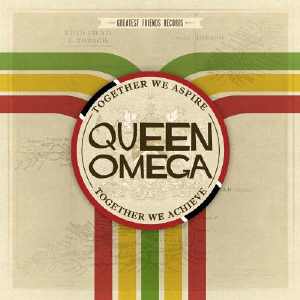 Queen Omega - Together We Aspire Together We Achieve - EP 2012