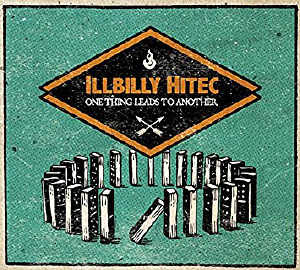 Illbilly Hitec - One Thing Leads To Another - Album 2017