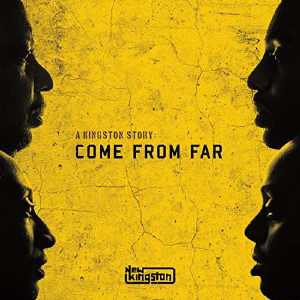 New Kingson - A Kingston Story: Come From Far - Album 2017
