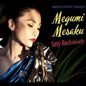 Mafia & Fluxy presents Megumi Mesaku - Saxy Rocksteady - Album 2019