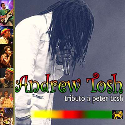 Andrew Tosh - Tributo A Peter Tosh - Album 2007