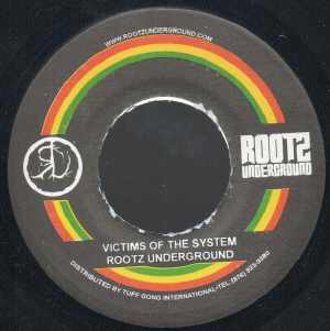 Rootz Underground - Victims Of The System - 2007