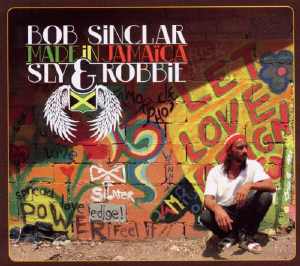 Sly & Robbie + Bob Sinclair - Made In Jamaica - Album 2010