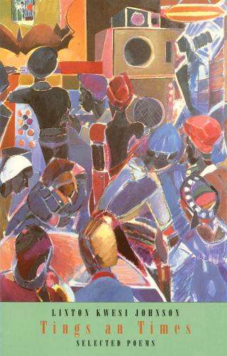 Linton Kwesi Johnson - Tings An Times - Selected Poems - Book 1991