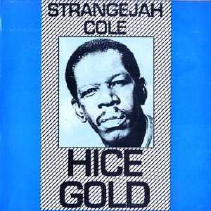 Stranger Cole - Hice Gold