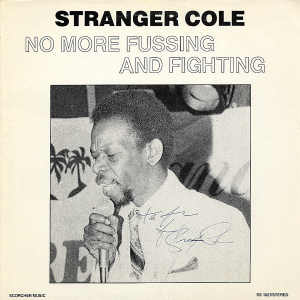 Stranger Cole - No More Fussing And Fighting