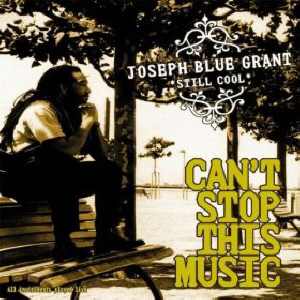 Joseph Blue Grant - Can&acute;t Stop This Music