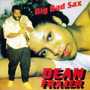 Dean Frazer - Big Bad Sax