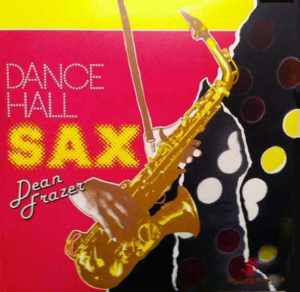 Dean Frazer - Dancehall Sax