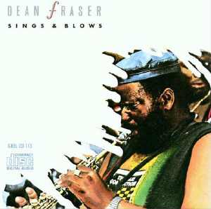 Dean Fraser - Sings & Blows