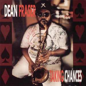 Dean Fraser - Taking Chances
