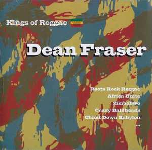 Dean Fraser - Kings Of Reggae