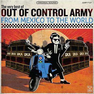 Out Of Control Army - From Mexico To The World