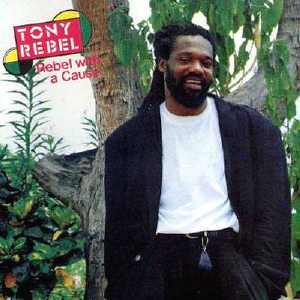Tony Rebel - Rebel With A Cause - 1992 Album