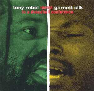 Tony Rebel Meets Garnett Silk - In A Dancehall Conference - 1994 - Album