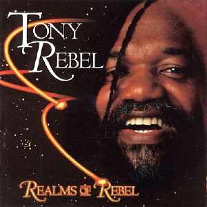 Tony Rebel - Realms Of Rebel - 2001 Album