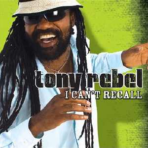 Tony Rebel - I Can&acute;t Recall - 2011