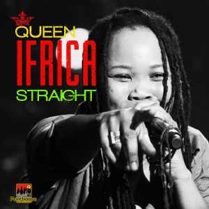 Queen Ifrica - Straight - 2013