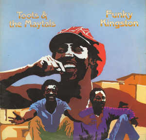 Toots and The Maytals - Funky Kingston - 1973