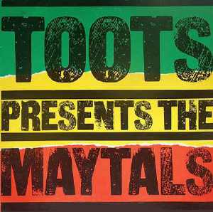 Toots and The Maytals - Toots Presents The Maytals - 1978