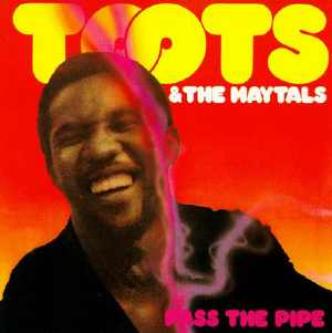 Toots and The Maytals - Pass The Pipe - 1979