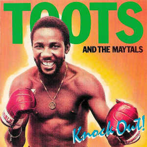Toots and The Maytals - Knock Out - 1981