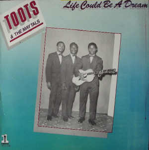 Toots and The Maytals - Life Could Be A Dream - 1992
