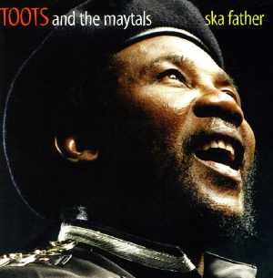 Toots and The Maytals - Ska Father - 1998