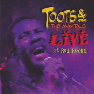 Toots and The Maytals - Live At Red Rocks - 2000
