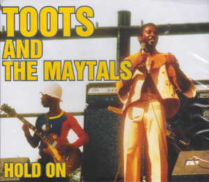 Toots and The Maytals - Hold On - 2006