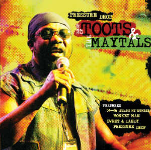 Toots and The Maytals - Pressure Drop - Best Of - 2006