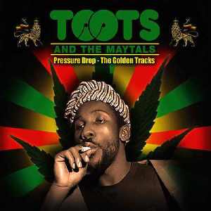 Toots and The Maytals - Pressure Drop - The Golden Tracks - 2011