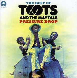 Toots and The Maytals - Pressure Drop - The Best Of - 2012