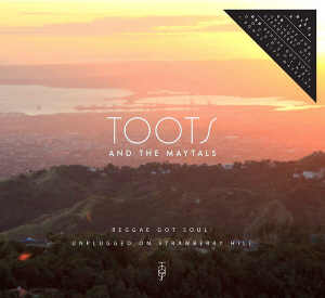 Toots and The Maytals - Unplugged On Strawberry Hill - 2012