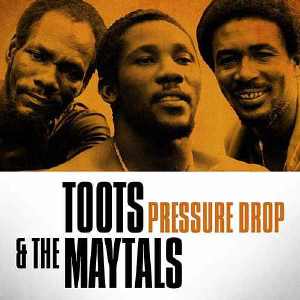 Toots and The Maytals - Pressure Drop - 2013