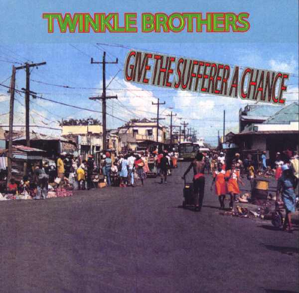 Twinkle Brothers - Give The Sufferer A Chance - Album 2004