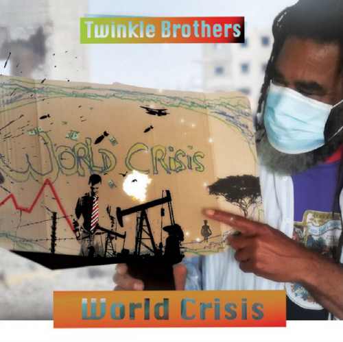 Twinkle Brothers - World Crisis - Album 2021