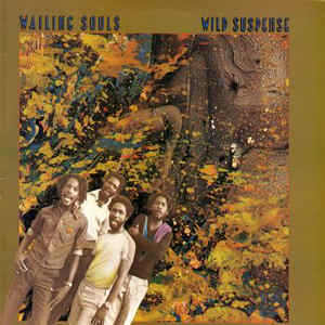 Wailing Souls - Wild Suspense - Album 1979