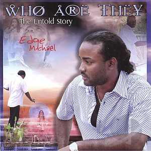 Edge Michael - Who Are They - The Untold Story